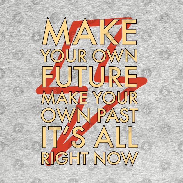 Make Your Own Future by Nixart